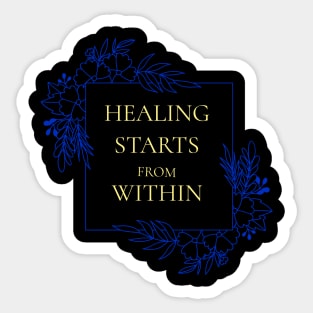 Healing Starts From Within Wellness, Self Care and Mindfulness Sticker